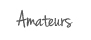 Amateurs