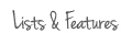 Lists & Features